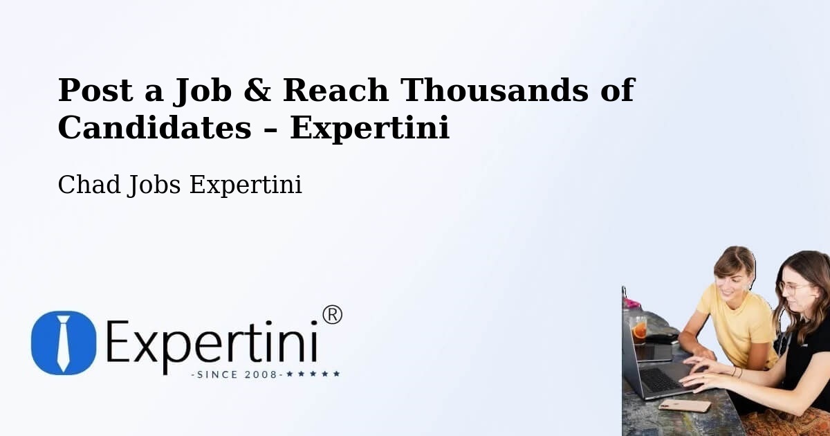 Post a Job in Béré – Hire the Right Talent - Béré, Chad Jobs Expertini