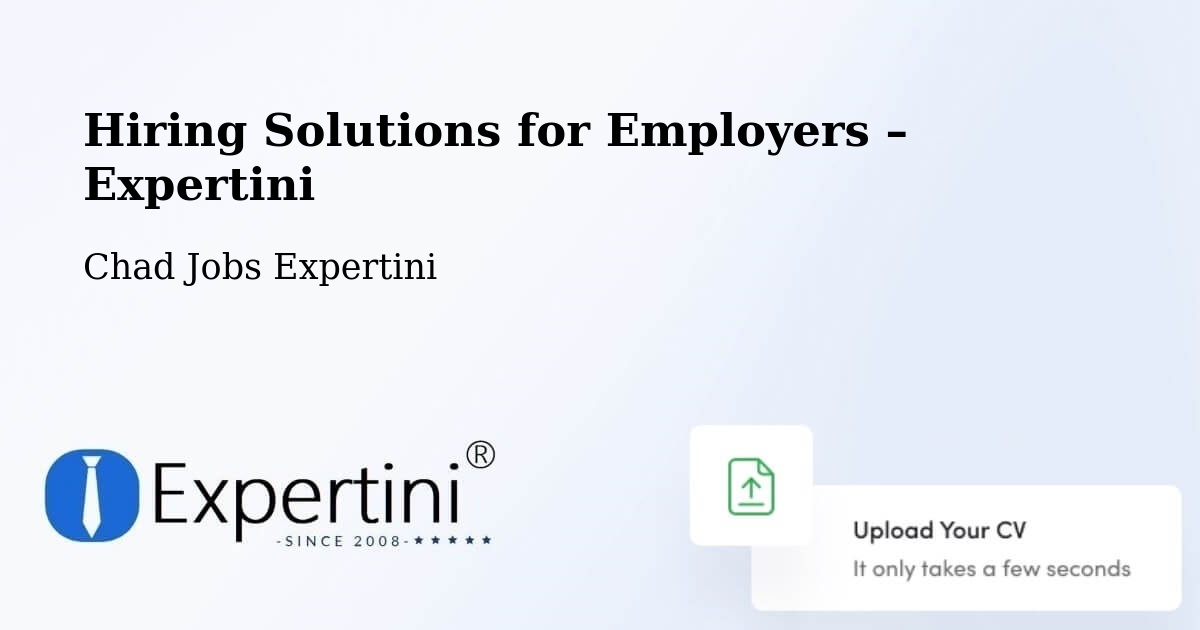 Hiring Solutions for Employers in Béré - Béré, Chad Jobs Expertini