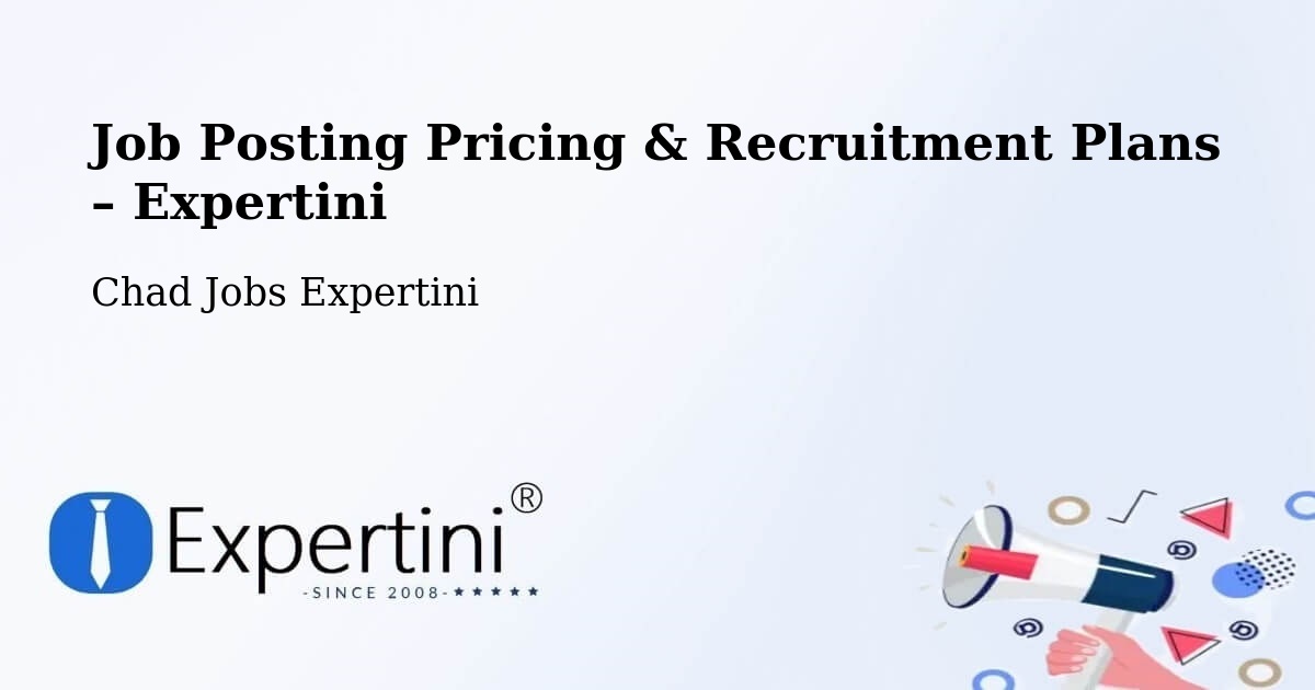 Job Posting Pricing & Recruitment Plans – Béré - Béré, Chad Jobs Expertini